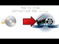 Tutorial: How to Extract and View Information from an Unfinalized DVD Video Disc