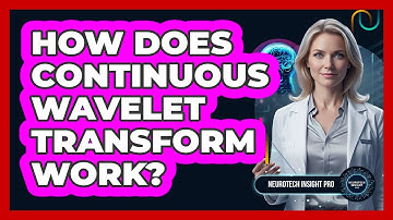 How Does Continuous Wavelet Transform Work?