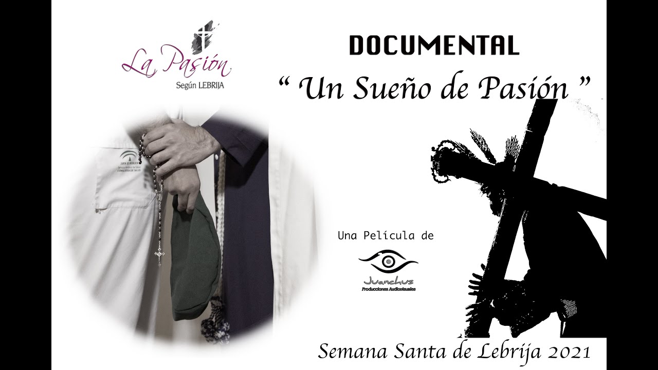 DOCUMENTAL "UN SUEÑO DE PASIÓN" Semana Santa de Lebrija 2021