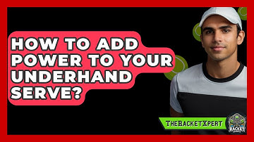 How To Add Power To Your Underhand Serve? - The Racket Xpert
