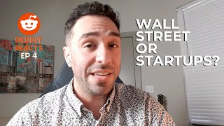 Reddit Reacts EP 4: Do I leave Wall Street for startups?