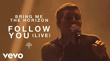 Bring Me The Horizon - Follow You (Live)
