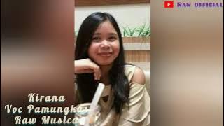 KIRANA _ voc Pamungkas _ music by Rony Raw Musica