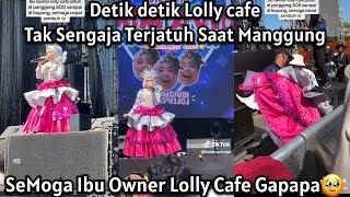 Viral Ibu Owner Lolly Cafe Terjatuh Saat Manggung | Disemangatin Fans Ibu Lolly!