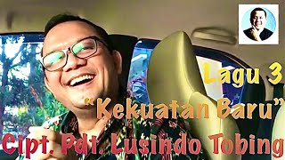 LAGU 3 // Kekuatan Baru - Cipt Pdt. Lusindo Tobing // Lagu rohani yang menguatkan di pandemi.