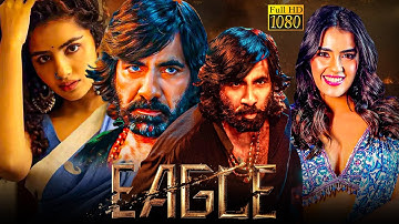Eagle Superhit Kannada Dubbed Action Full HD Movie | Ravi Teja | Anupama Parameswaran | Kavya Thapar