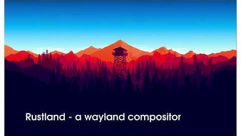 Rustland for Wayland (preview)