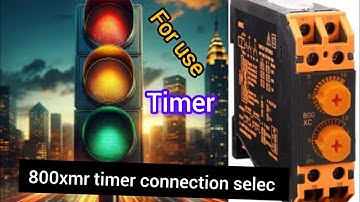 800xmr timer connection wiring drawing starter seting timer connection selec traffic light connectio