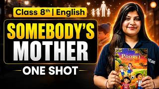 Somebody’s Mother - Explanation | Class 8th English (Poorvi) | Unit 2 | CBSE 2026-27 | eSaral