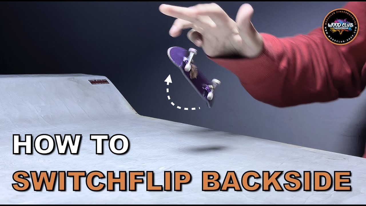 How To Switchflip Backside a Fingerboard?