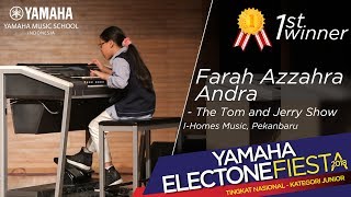 Yamaha ELECTONE FIESTA 2018, Farah Azzahra Andra - The Tom and Jerry Show (Gold Medal)