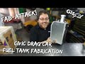 Civic Drag Car Fuel Tank Fabrication