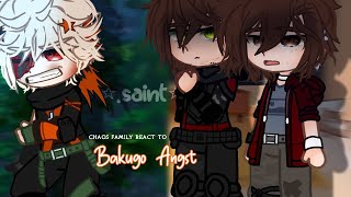 chaos family react to bakugo angst || + todoroki || multifandom family || gcrv || ☆.saint☆