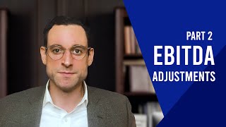 EBITDA Adjustments: Part 2 - Incorporation Into the Deal Process