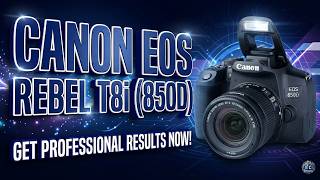 Canon EOS Rebel T8i (850D) Review: The Best Camera for Your PC Setup?
