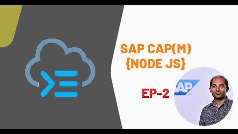 Ep-2 - CAPM (Node JS) | How Node Works (Hands-On) | Cloud Application Programming Model (Node JS)