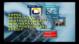 (FULL SESI 5) ASPEK PERPAJAKAN RESTRUKTURISASI PERUSAHAAN & KREDIT + TANYA JAWAB DAN QUIZ BERHADIAH