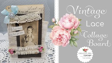 Vintage lace collage board CRAFTING with lace scraps & cardboard