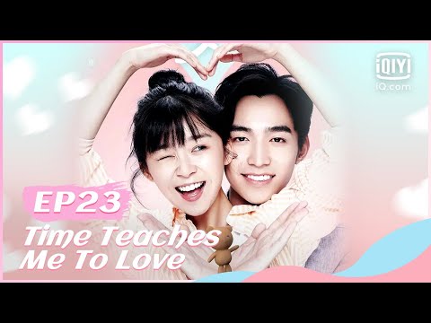 🕐【FULL】【ENG SUB】时光教会我爱你 EP23 | Time Teaches Me To Love | iQiyi Romance