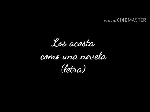 Los Acosta:como una novela-letra