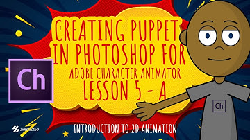 How to Create Puppet in Photoshop for Character Animator | Lesson 5 - A | Intro to 2D Animation Live