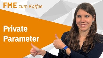 Private Parameter – FME Desktop (jetzt FME Form)