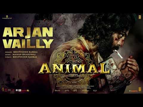 ANIMAL: ARJAN VAILLY Full HD Song) | Ranbir Kapoor | Sandeep Vanga| Bhupinder B, Manan B | Bhushan K