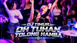DJ TIMUR-OH TUHAN TOLONG HAMBA🌴 FULL BASS PALING MANTAB 🌴VIRAL GACOR TERBARU 2026