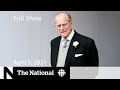 CBC News: The National | Prince Philip dead at 99 | April 9, 2021