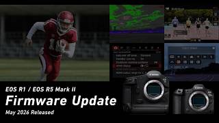 Canon EOS R1 & EOS R5 Mark II May 2026 Firmware Update