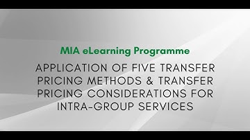 Five Transfer Pricing Methods & Transfer Pricing Considerations for Intra-group Services
