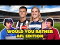 Who would you rather | AFL edition