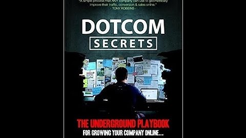 DotCom Secrets: The Underground Playbook for Growing Your Company Online - Russell Brunson