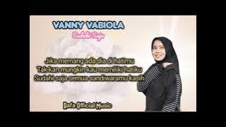 VANNY VABIOLA - Sudahi Saja (Rafa  Music)