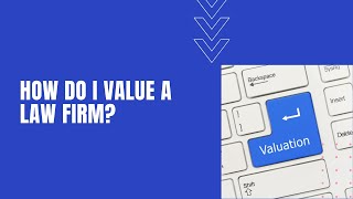 How to Value a Law Firm?