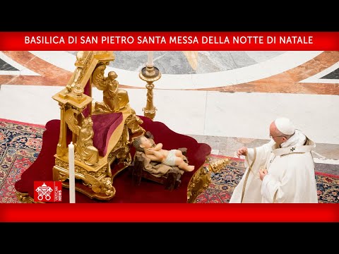 Santa Messa della Notte di Natale 24 dicembre 2021 Papa Francesco