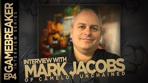 GameBreaker (Interview Series) Ep3: Mark Jacobs: Camelot Unchained Kickstarter Interview