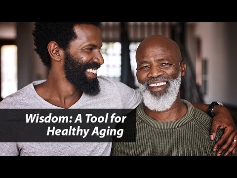 Wisdom: A Tool for Healthy Aging