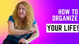 How To Organize Your Life To Do More Of What You Enjoy