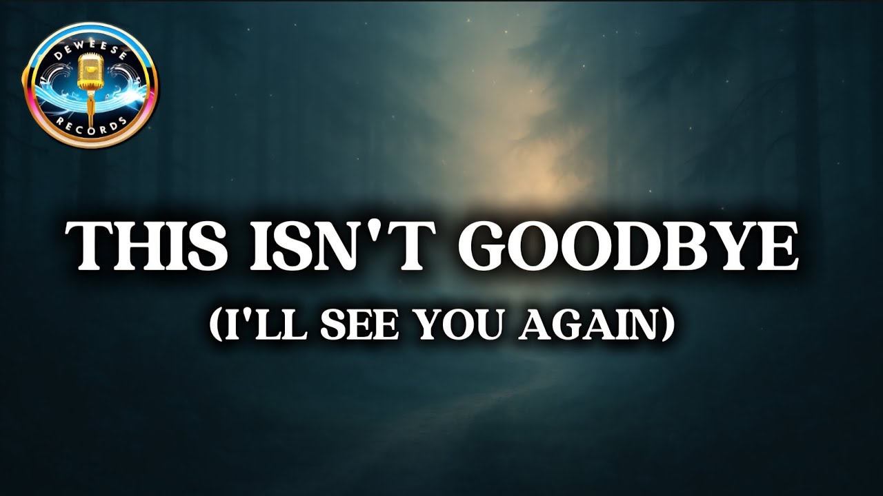 This Isn’t Goodbye – A Heartfelt Four-Part Harmony Ballad (Lyric Video) This Isn’t Goodbye – A Heartfelt Four-Part Harmony Ballad (Lyric Video)