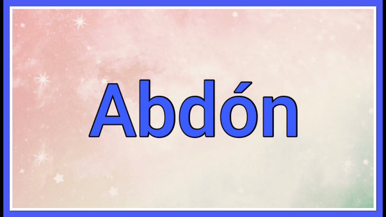 Abdón Name Origin Meaning YouTube