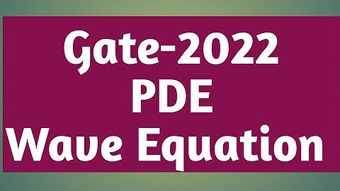 GATE 2022  ||Solution of GATE 2022 Mathematics||  Partial Differential Equation/Wave equation