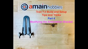 Tron 7 0 Build and Setup Tips and Tricks Part 4    Modifying the Antirotation Bracket   HD 1080p