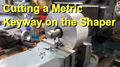 Cutting a Metric Keyway on the Shaper