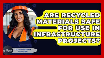 Are Recycled Materials Safe For Use In Infrastructure Projects? - Civil Engineering Explained