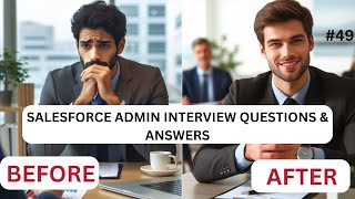 Salesforce Admin Interview Questions || AUGUST 2024 || Part 50