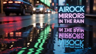 Download Lagu Mirrors in the rain - AiRock MP3 Download Lagu Mirrors in the rain - AiRock MP3
