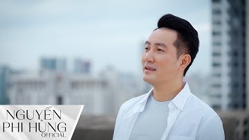 CÓ MỘT SÀI GÒN NHƯ THẾ | NGUYỄN PHI HÙNG | MV |