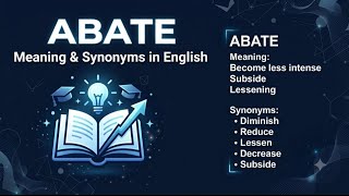 Abate  Meaning & Synonyms in English | Vocabulary Builder