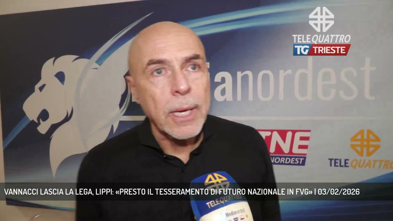 VANNACCI LASCIA LA LEGA, LIPPI: «PRESTO IL TESSERAMENTO DI FUTURO NAZIONALE IN FVG» | 03/02/2026